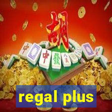 regal plus