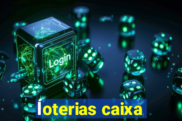 ĺoterias caixa