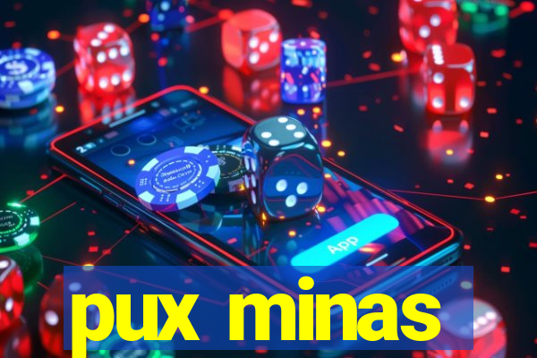 pux minas