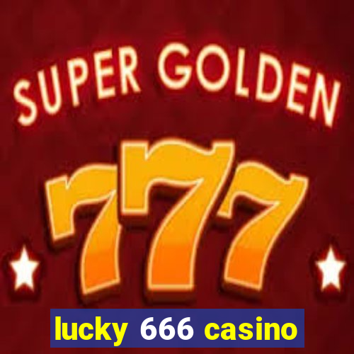 lucky 666 casino