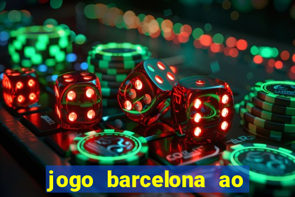 jogo barcelona ao vivo futemax