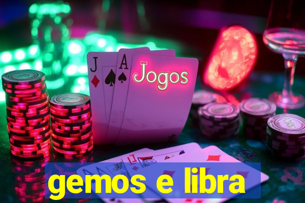 gemos e libra