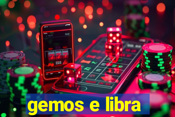 gemos e libra