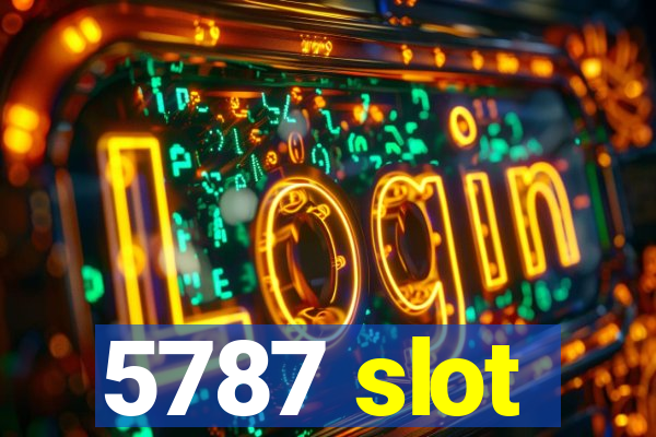 5787 slot