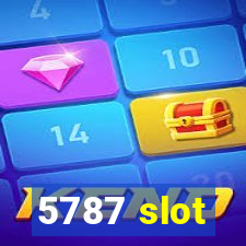 5787 slot