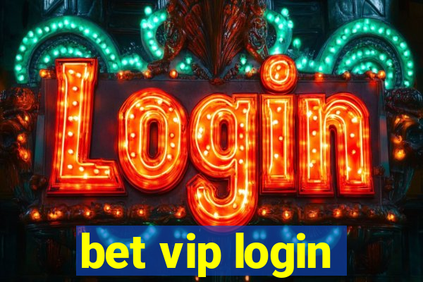 bet vip login