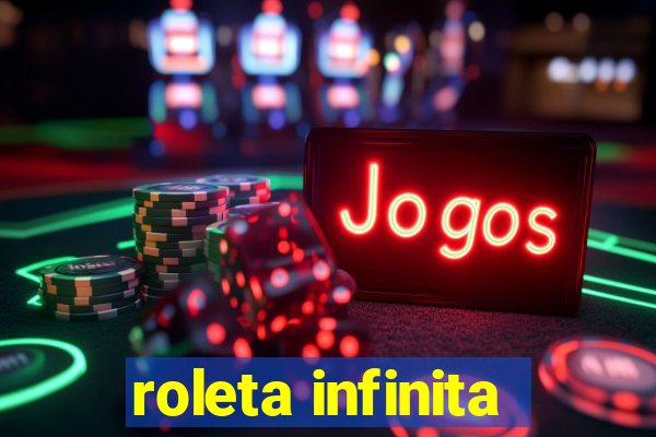 roleta infinita