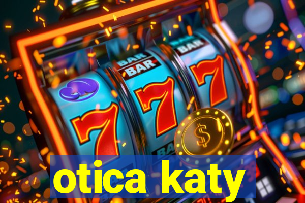 otica katy