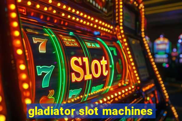 gladiator slot machines