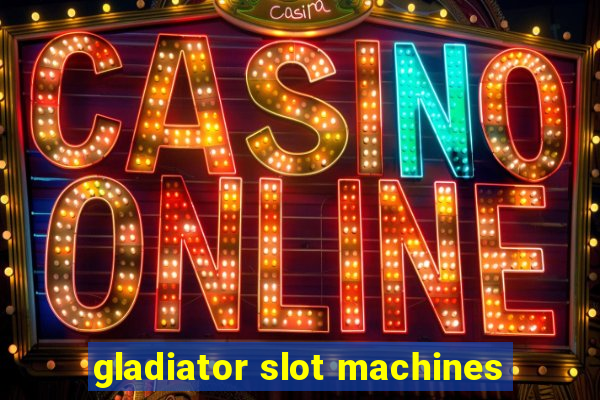 gladiator slot machines