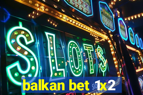 balkan bet 1x2