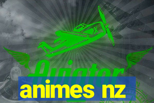 animes nz