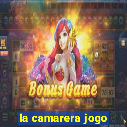 la camarera jogo