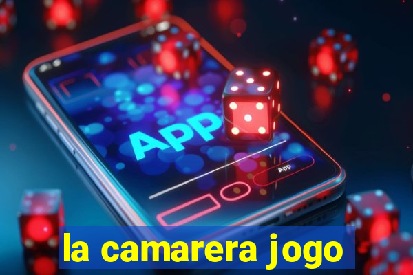 la camarera jogo