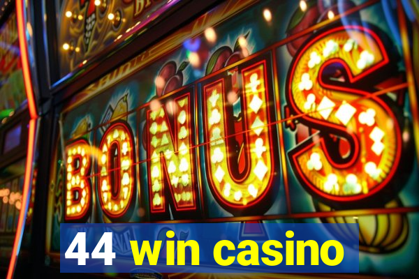 44 win casino