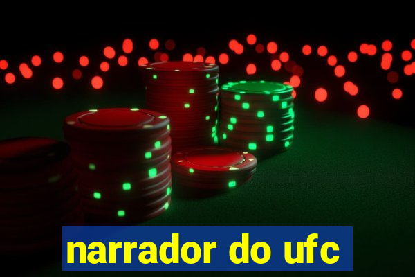 narrador do ufc