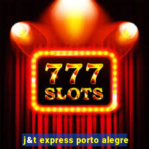 j&t express porto alegre