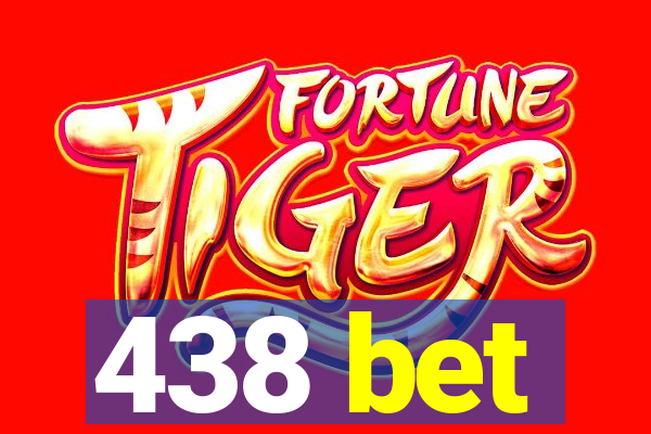 438 bet