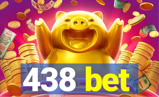 438 bet