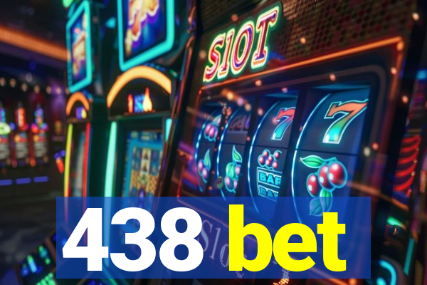 438 bet