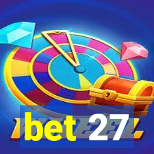 bet 27