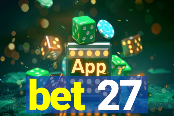 bet 27