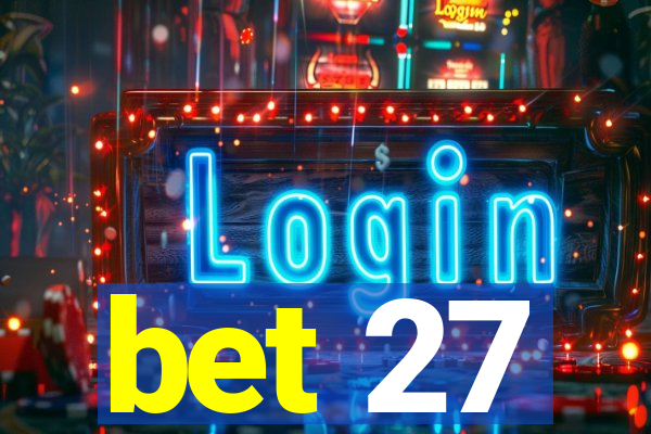 bet 27