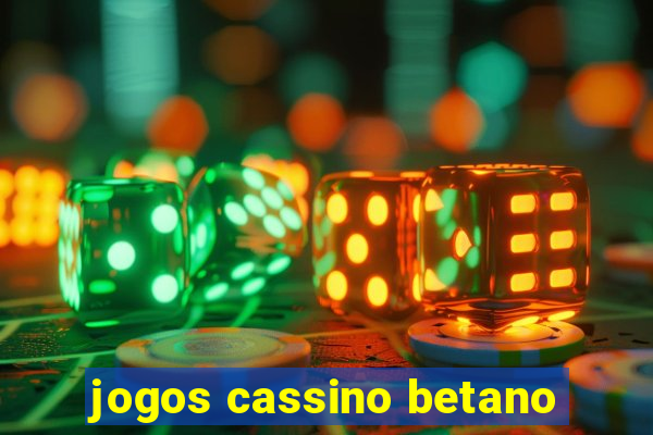 jogos cassino betano