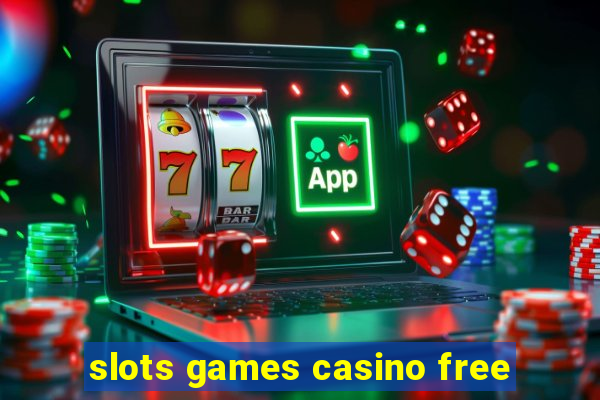 slots games casino free