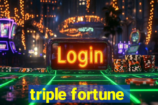 triple fortune