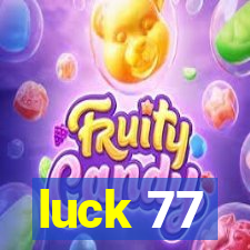 luck 77