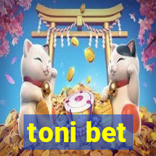 toni bet