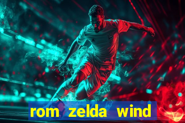 rom zelda wind waker pt br