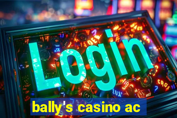 bally's casino ac