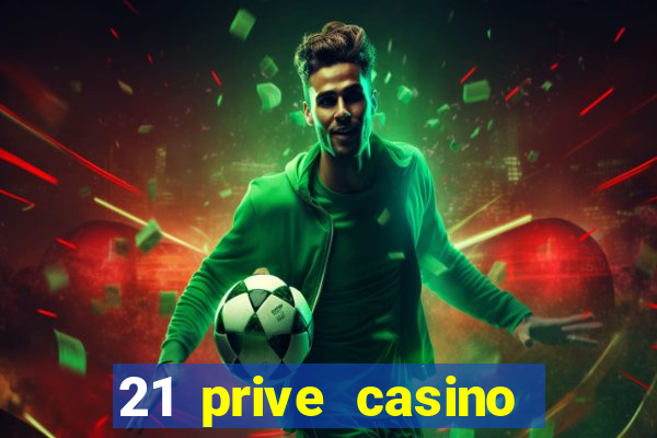 21 prive casino free spins