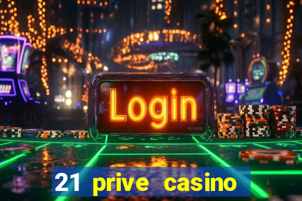 21 prive casino free spins