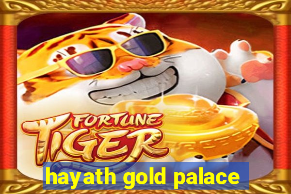 hayath gold palace