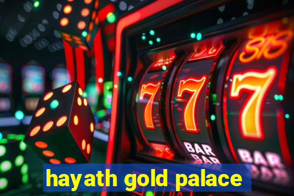 hayath gold palace