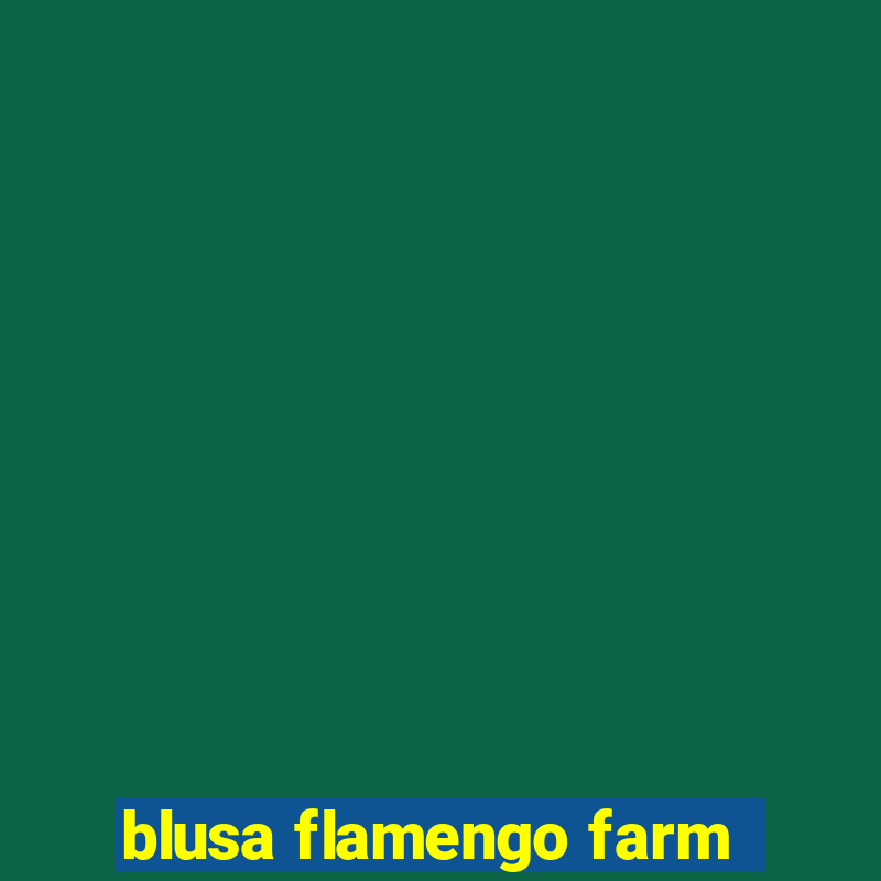 blusa flamengo farm