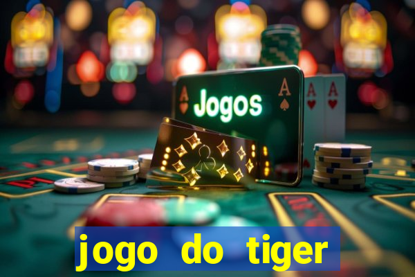 jogo do tiger bonus cadastro