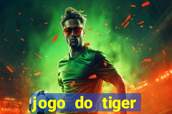 jogo do tiger bonus cadastro