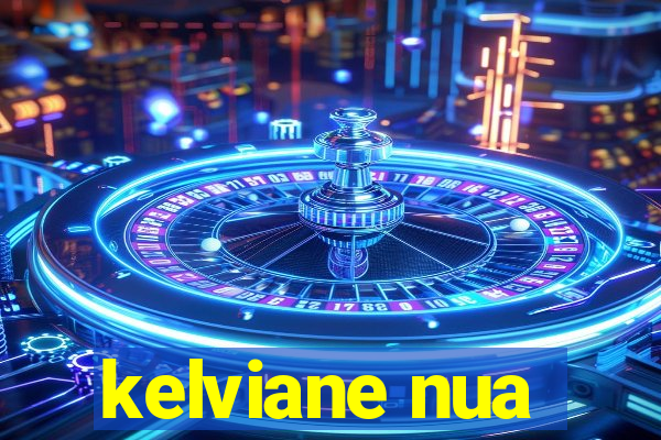 kelviane nua