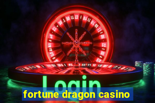 fortune dragon casino