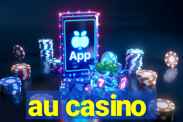 au casino