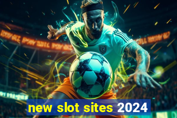 new slot sites 2024