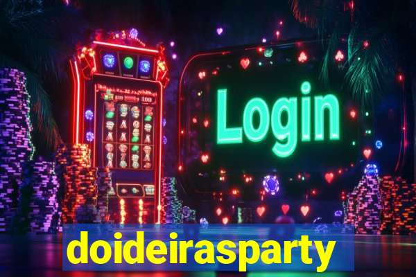 doideirasparty