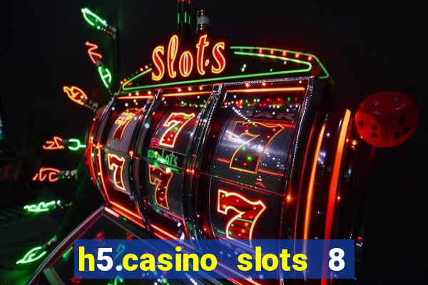 h5.casino slots 8 paga mesmo