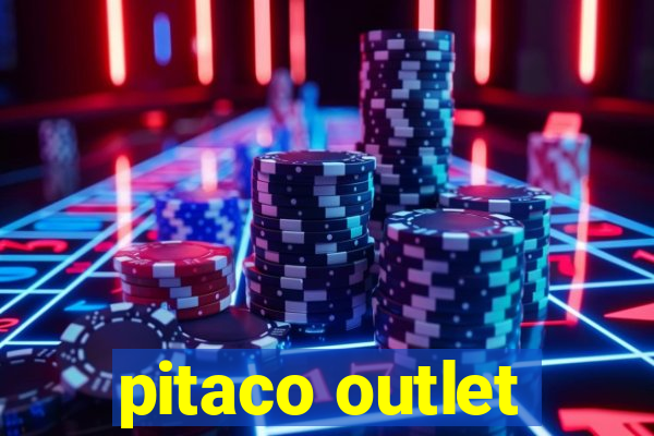 pitaco outlet