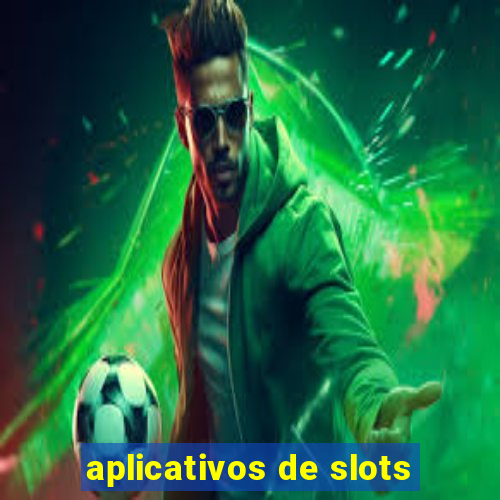 aplicativos de slots