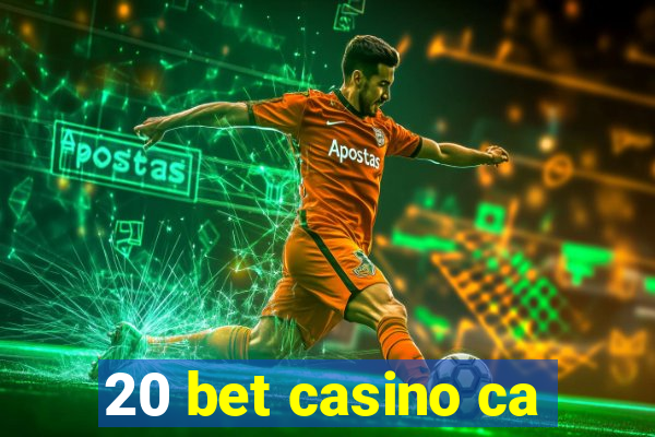 20 bet casino ca